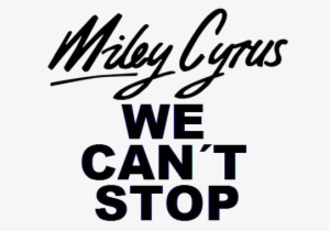 Miley Cyrus We Can't Stop Logo - Miley Cyrus Bangerz Tshirt