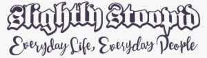 Deturpation Clipart December - Slightly Stoopid Everyday Life Everyday People Songs