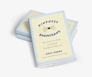 Kindnessboomerang The Book - Kindness Boomerang: How To Save The World (