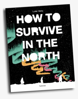 Luke Healy '14 To Present At Thought Bubble Comic Art - Survive In The North By Luke Healy