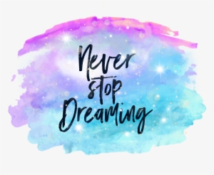 Watercolor Neverstopdreaming Paint Ftestickers - Never Stop Dreaming - Tote Bags