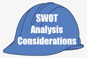 Distribute A Copy Of The Swot Analysis Considerations - Swot Analysis Of A Construction Safety