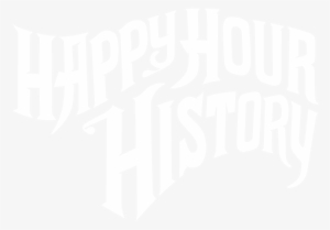 Happy Hour History - Happy Hour