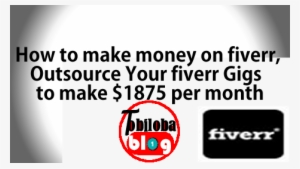 How To Make Money On Fiverr, Outsource Your Fiverr - Fiverr