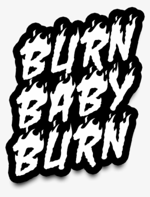 04 Burn Baby Burn