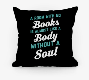 A Room With No Books Is Almost Like A Body Without - Going For A Nap
