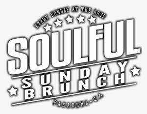 Join Us Sunday Mornings For Our Soulful Sunday Brunch, - The Rose