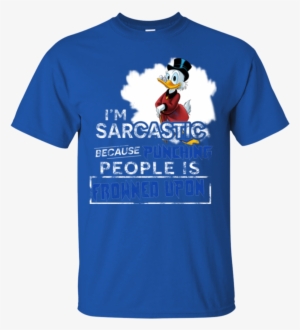 Scrooge Mcduck T Shirt I'm Sarcastic Because Punching - T-shirt