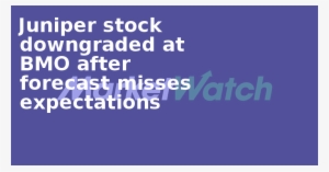 Juniper Stock Downgraded At Bmo After Forecast Misses