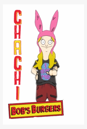 @chachigonzales I Made You As One Of The Bob's Burgers - Bob's Burgers