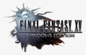 Final Fantasy Xv Windows Edition - Final Fantasy Xv