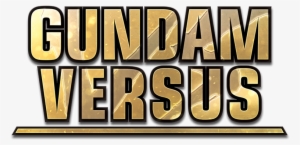 Go All Out With Your Mobile Suit In Gundam Versus Obt - Gundam Versus Logo