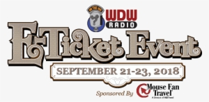 Wdw Radio E Ticket Event Weekend September 21 23, - Wdw Radio