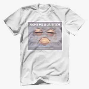 Fight Me U Lil B*tch - U Want Sum Fuk Shirt