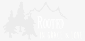 Rooted In Grace And Love - Rooted In Grace