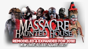 Get 25% Off All Tickets All Season Long At Massacre - Massacre Haunted House