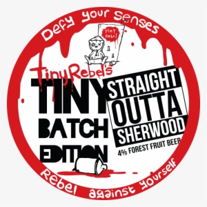 Straight Outta Sherwood - Tiny Rebel Dirty Stop Out