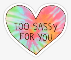 Too Sassy For You By Rock3199star - Transparent Stickers Tumblr Png