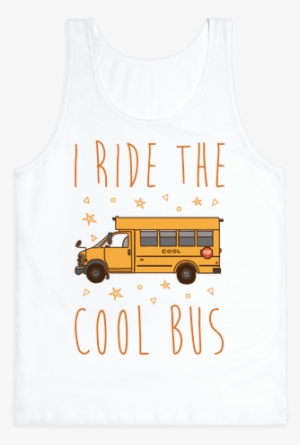 I Ride The Cool Bus Tank Top - Top