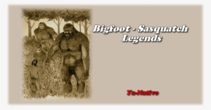 "here In The Northwest, And West Of The Rockies Generally, - Indians And Bigfoot