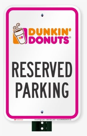 Reserved Parking Sign, Dunkin Donuts - Starbucks Parking Sign