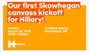 Out First Skowhegan Canvass Kickoff For Hillary - Printing