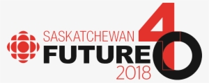 Cbc Saskatchewan's Future 40 Is Back - Canadian Broadcasting Corporation