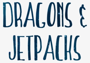 Dragons & Jetpacks Is A Science Fiction And Fantasy - Paper