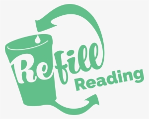 Refill Reading Is A Grassroots Campaign Started By - Refill Reading