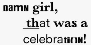 Damn Girl, That Was A Celebration - Magazine