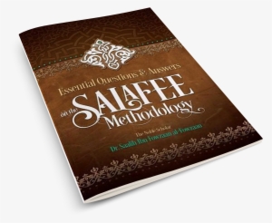 Essential Questions & Answers On The Salaafee Methodology - Methodology