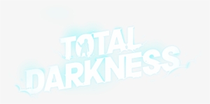 Total Darkness