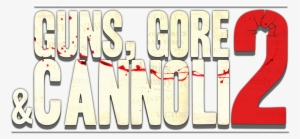 Logo - Guns Gore And Cannoli 2 Png