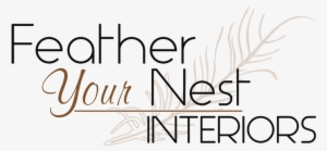 Feather Your Nest Interiors, Llcfeather Your Nest Interiors, - Calligraphy