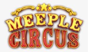 To Participate And Try To Win The Game Meeple Circus - Circus