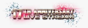 Evga 17th Anniversary Live Stream Event - Graphic Design