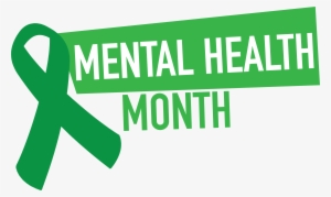 Mental Health Month - Mental Health Month 2018