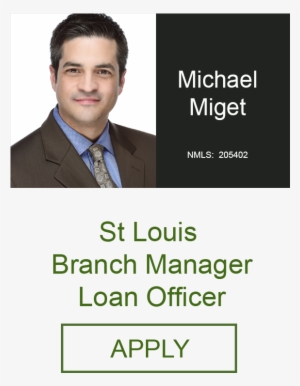Michael Miget Branch Manager St Louis Home Loans Missouri - Loan Officer