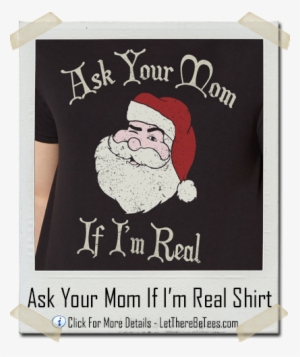 Ask Your Mom If I'm Real Santa - Administração De Condominios