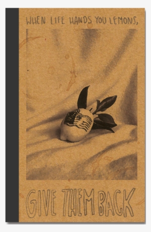 When Life Hands You Lemons, Give Them Back - Poster