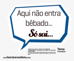 Plaquinhas Para Formatura - Plaquinha Aqui Não Entra Bêbado Só Sai
