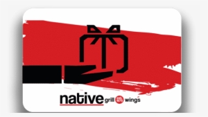 Buy Your Gift Card Online Native Grill And Wings - Native Grill & Wings