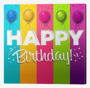 Cuadro En Lienzo Feliz Cumpleaños Con Globos • Pixers® - Imagenes De Globos De Cumpleaños