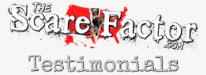 The Scare Factor Testimonials - Scare Factor