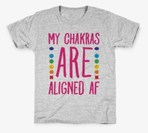 My Chakras Are Aligned Af Kids T-shirt