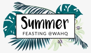August Summer Dining @wahq