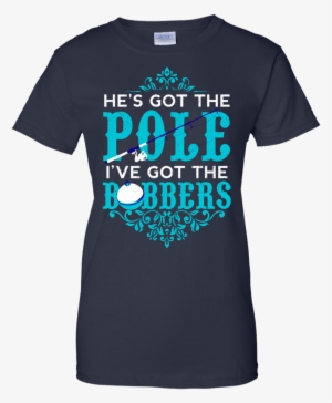 He's Got The Pole I've Got The Bobbers - Keep Calm