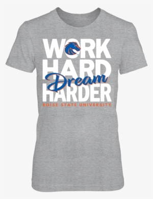 Work Hard Dream Harder Boise State University T Shirt - Denver Bronco Sugar Skull Tshirt