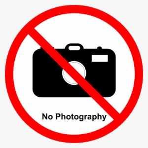 Photography Not Allowed - Photography Not Allowed Sign