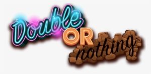 Double Or Nothing Png